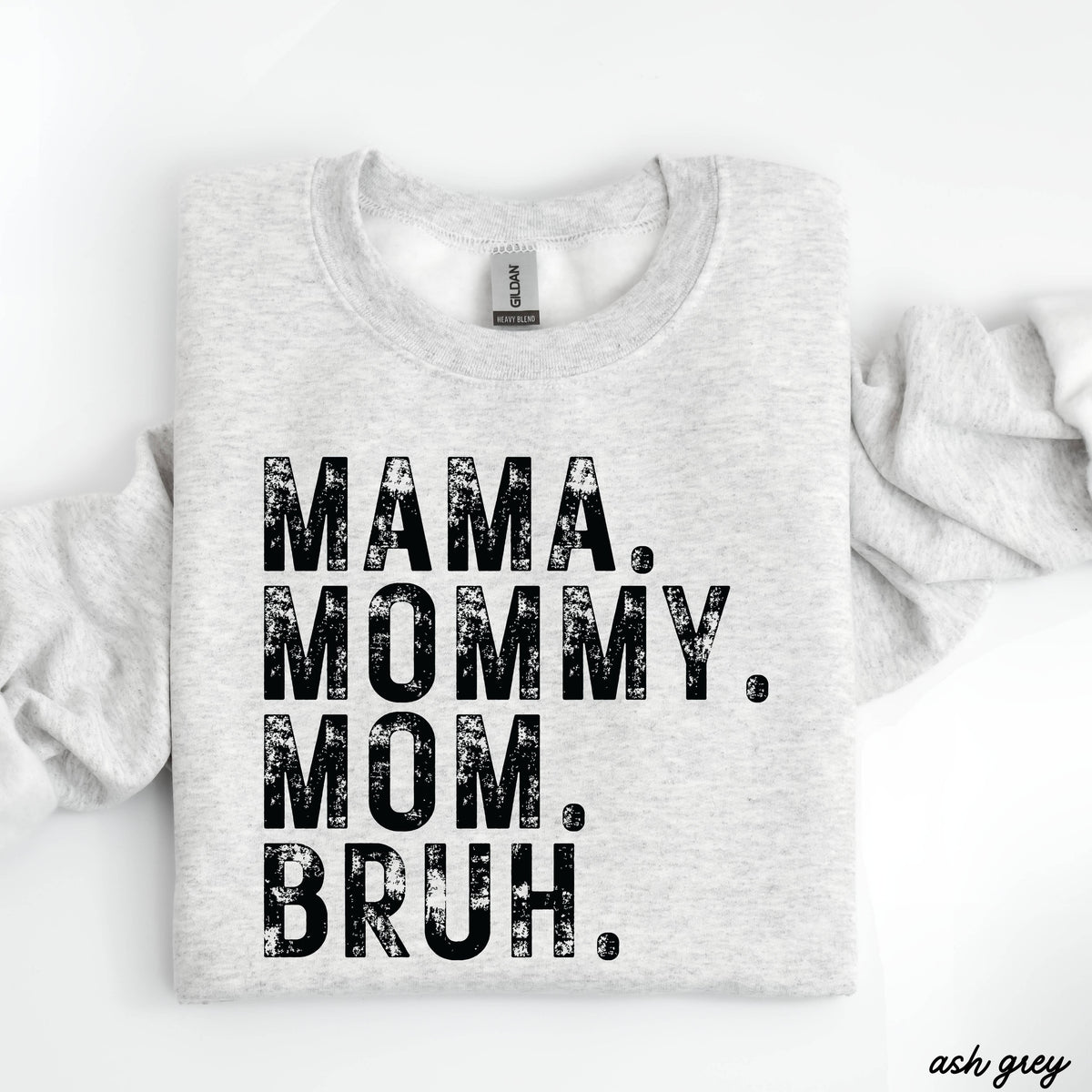 Mama Mommy Bruh Sweatshirt *7 Colors (S-3X)